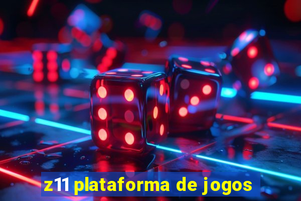 z11 plataforma de jogos